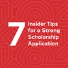 7 insider tips for a strong Scholarship application 