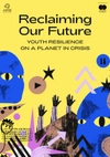 Cover page of the Reclaiming Our Future: Youth Resilience On A Planet In Crisis Report