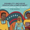 Disability-Inclusive Education and Employment: Understanding the Context – RWANDA Report Cover