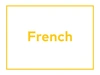 The word French written in bright yellow colour with the same colour thin line box outline