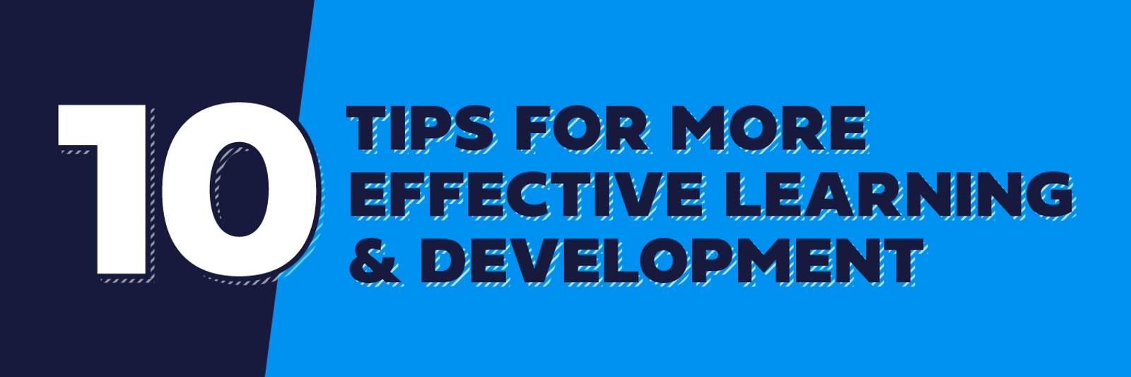 10 Tips for more effective learning and development
