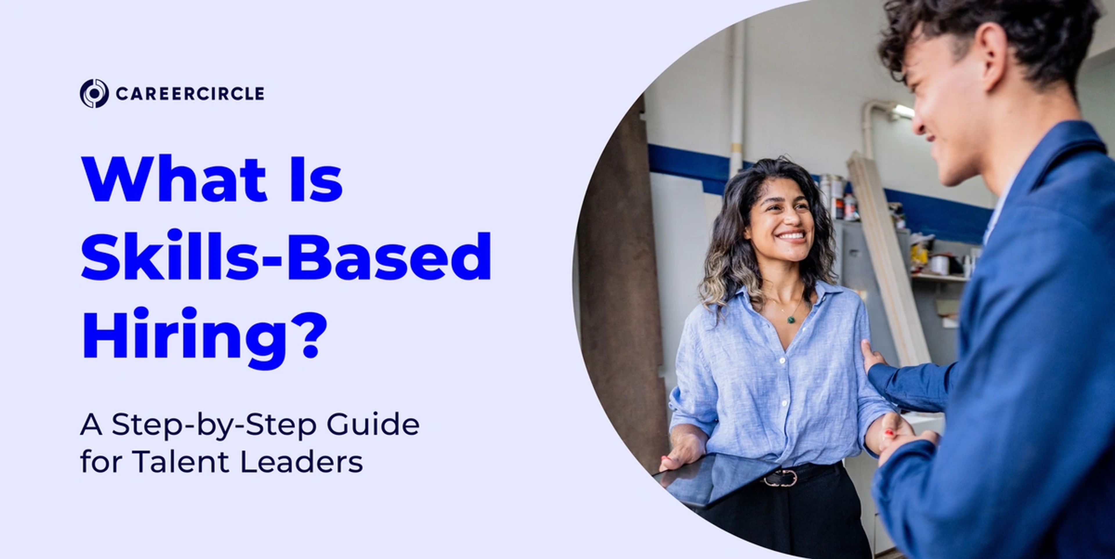 text says what is skills based hiring? a step by step guide for leaders and two people smiling and looking at each other