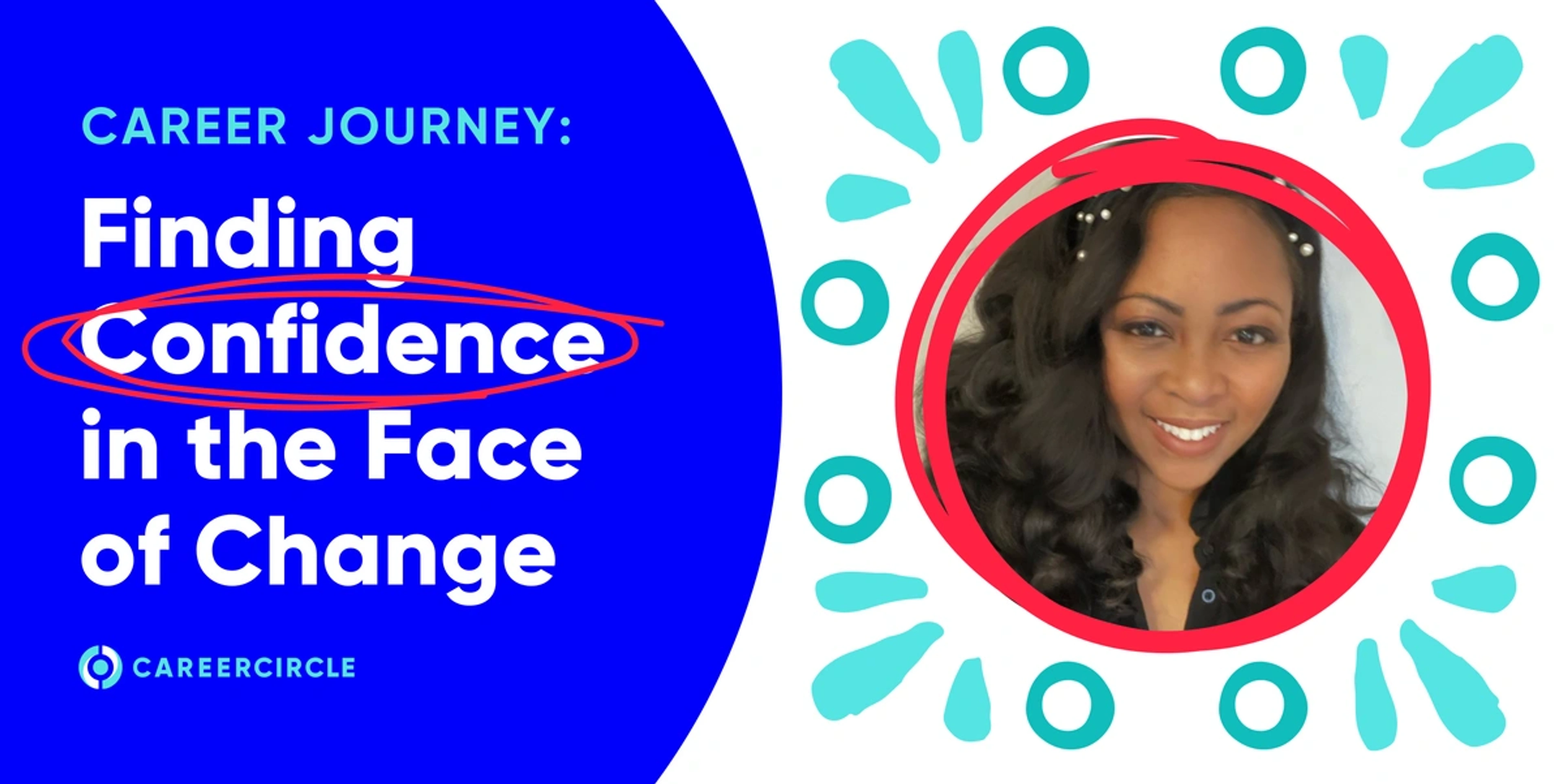 text reads: finding confidence in the face of change, and features a black woman on a white background, framed by red and blue lines