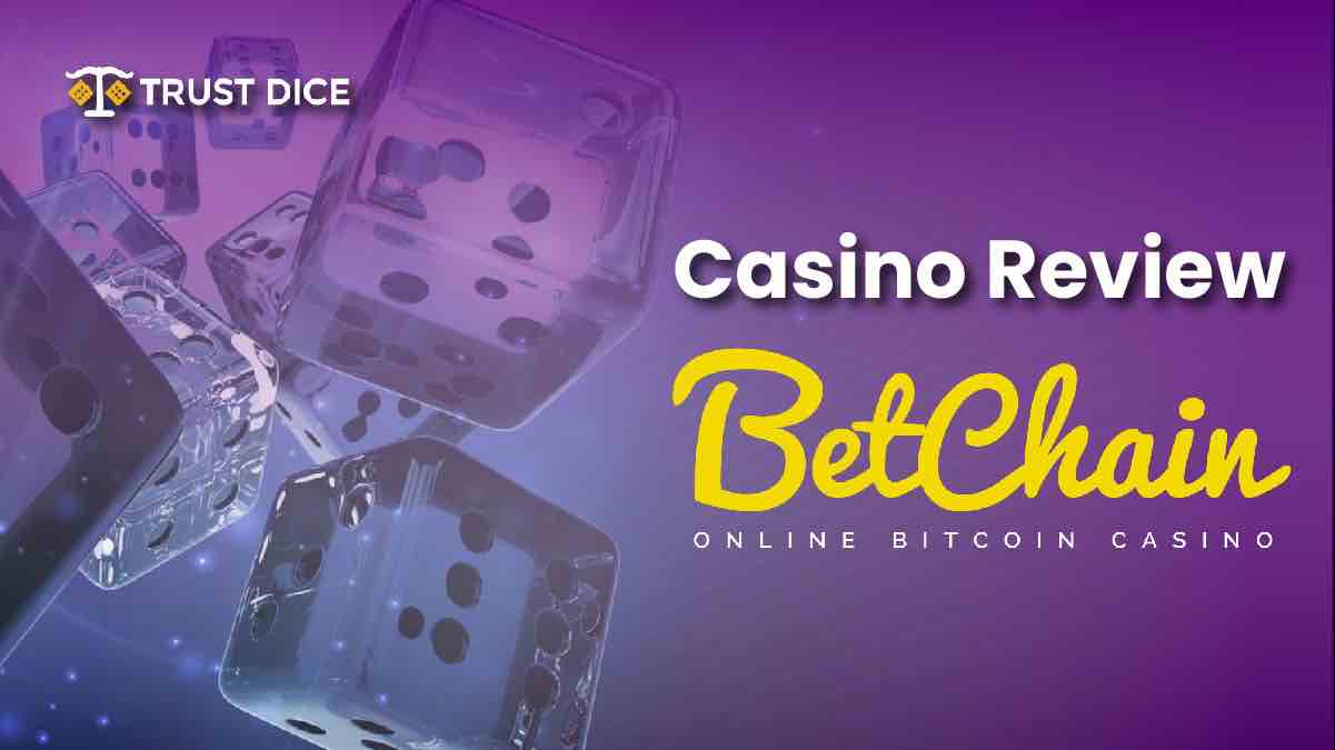 Casino Review: Betchain by Trustdice