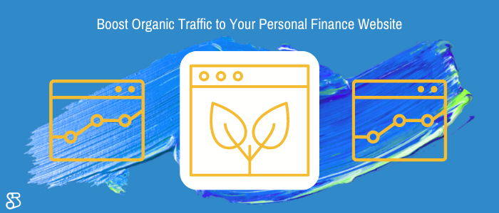 Boost Organic Traffic to Your Personal Finance Website