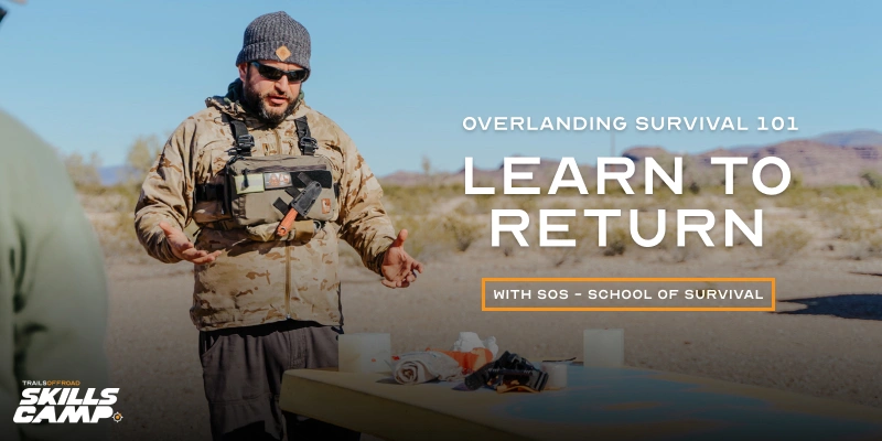 Overlanding Survival 101:  Learn to Return Event Photo