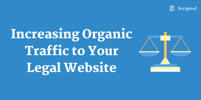 Increasing Organic Traffic to Your Legal Website