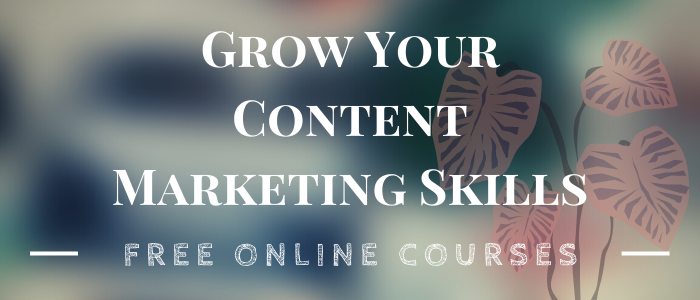 Grow Your Content Marketing Skills: Free Online Courses