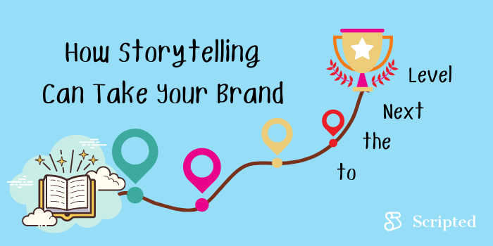 How Storytelling Can Take Your Brand to the Next Level
