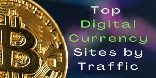 Top Digital Currency Sites by Traffic
