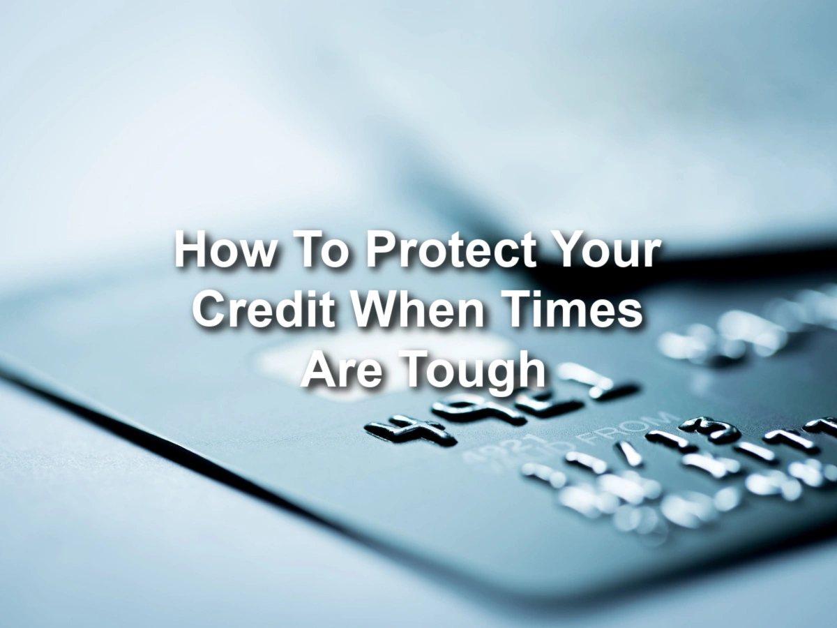 protecting credit when times are hard
