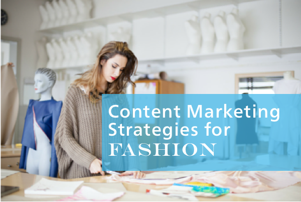 Content Marketing Strategies for Fashion