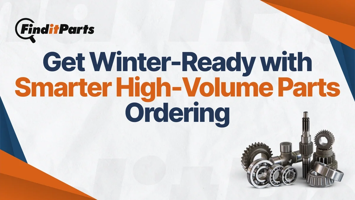 FinditParts Pro: How High-Volume Orders Get Winter-Ready