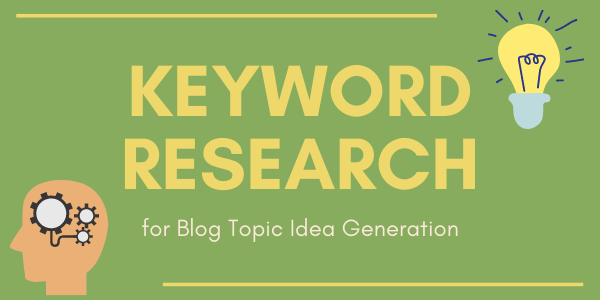 Keyword Research for Blog Topic Idea Generation