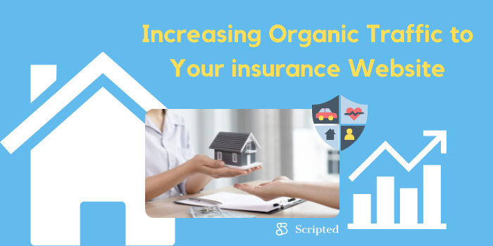 Increasing Organic Traffic to Your insurance Website: The Complete Guide