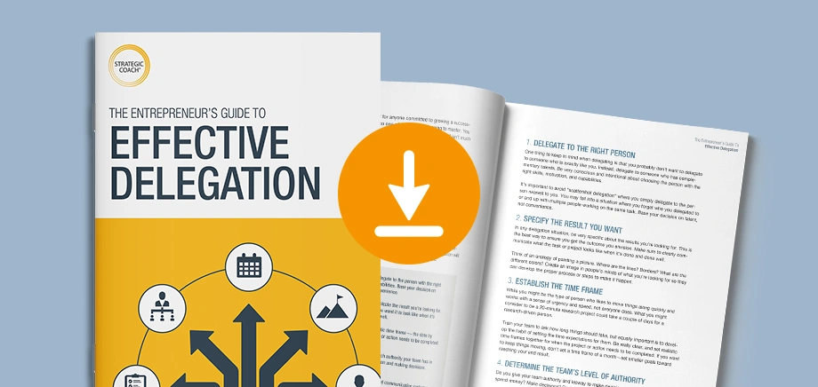 The Entrepreneur's Guide To Effective Delegation | Strategic Coach