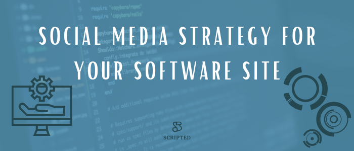 Social Media Strategy for Your Software Site