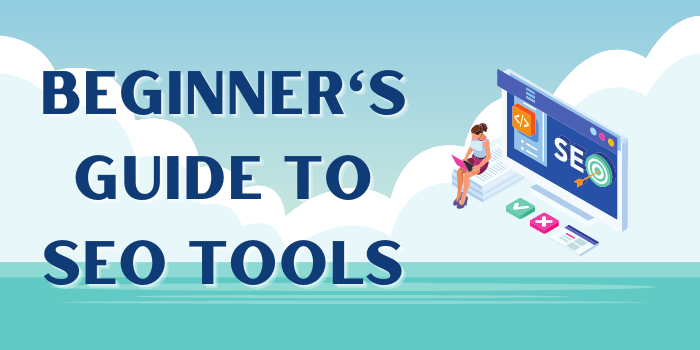 Beginner's Guide to SEO Tools