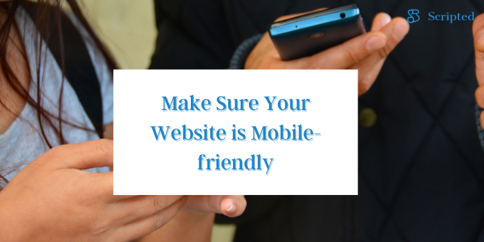Make Sure Your Website Is Mobile-friendly