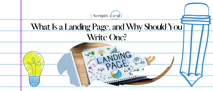 What Is a Landing Page, and Why Should You Write One?