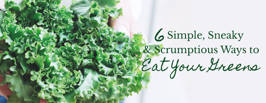 7 Creative Ways to Eat Your Greens