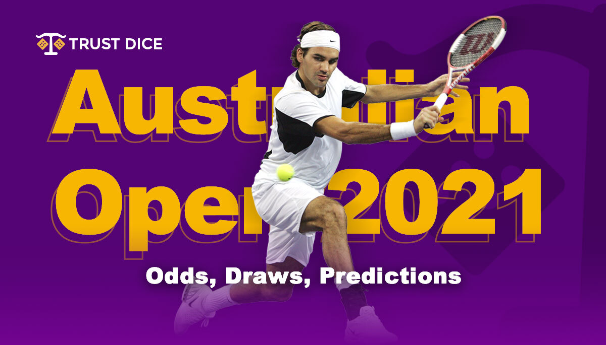 Australian Open 2021 Draw, Prediction, Odds Trustdice