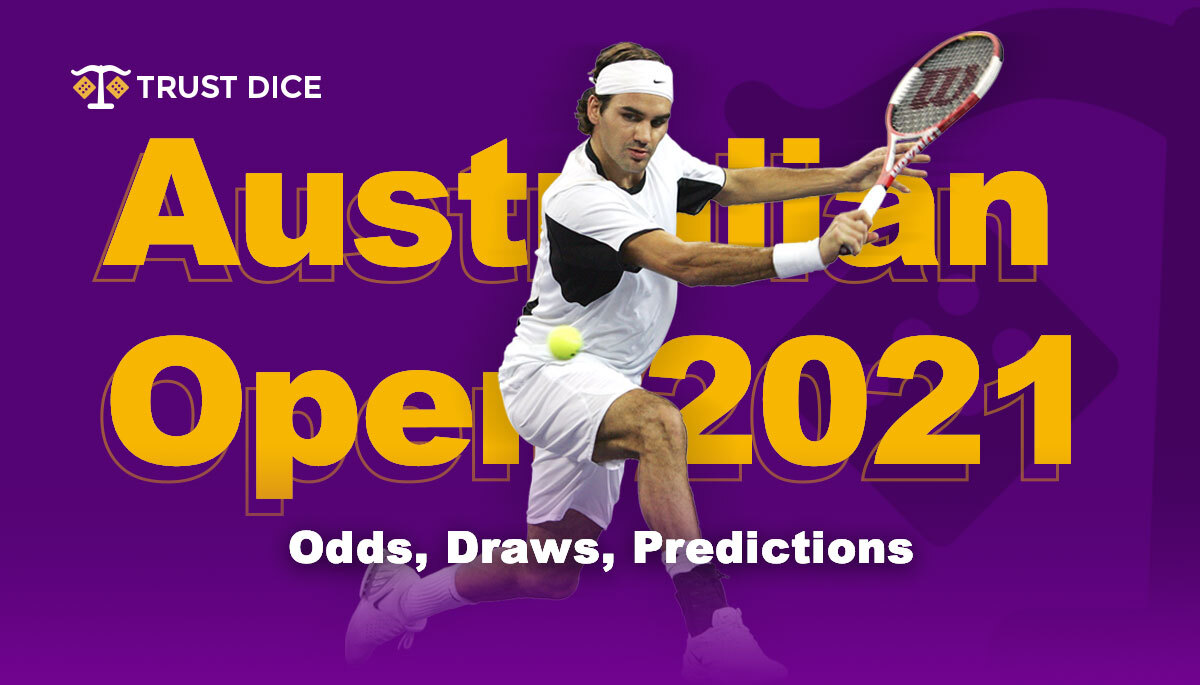 Australian Open 2021: Draw, Prediction, Odds |Trustdice