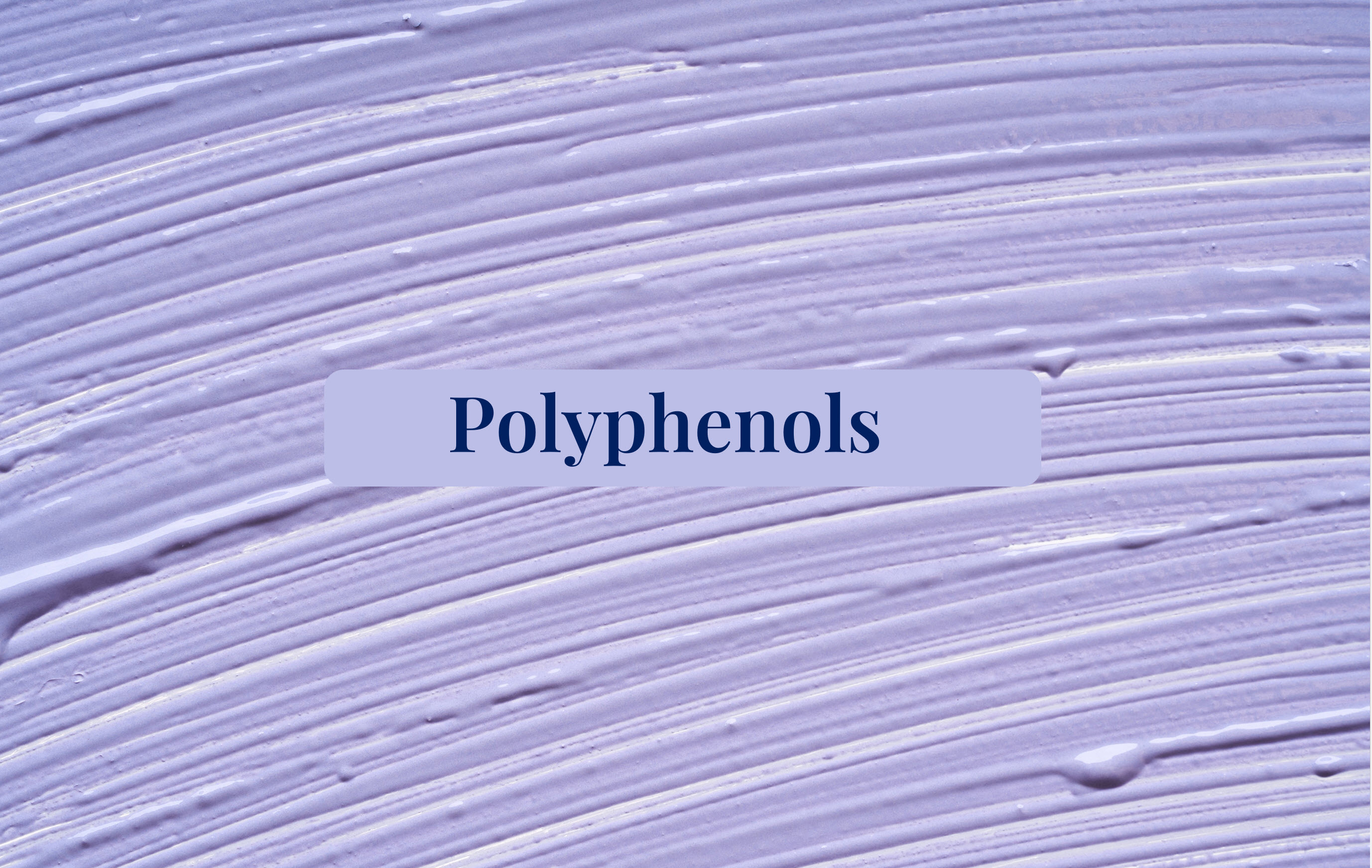 Polyphenols for Skin Found In Skin Care Products
