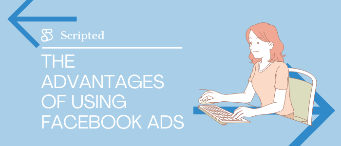 Advantages of Using Facebook Ads