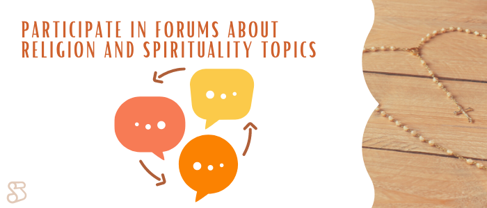 Participate in Forums About Religion and Spirituality Topics 
