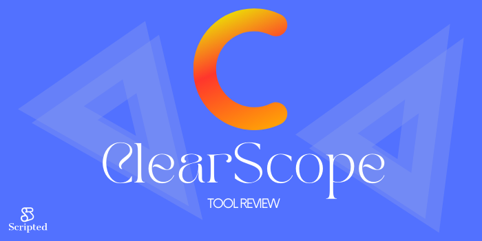 Clearscope Tool Review | Scripted