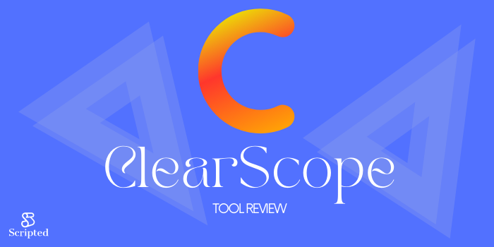 Clearscope Tool Review: Everything You Need to Know