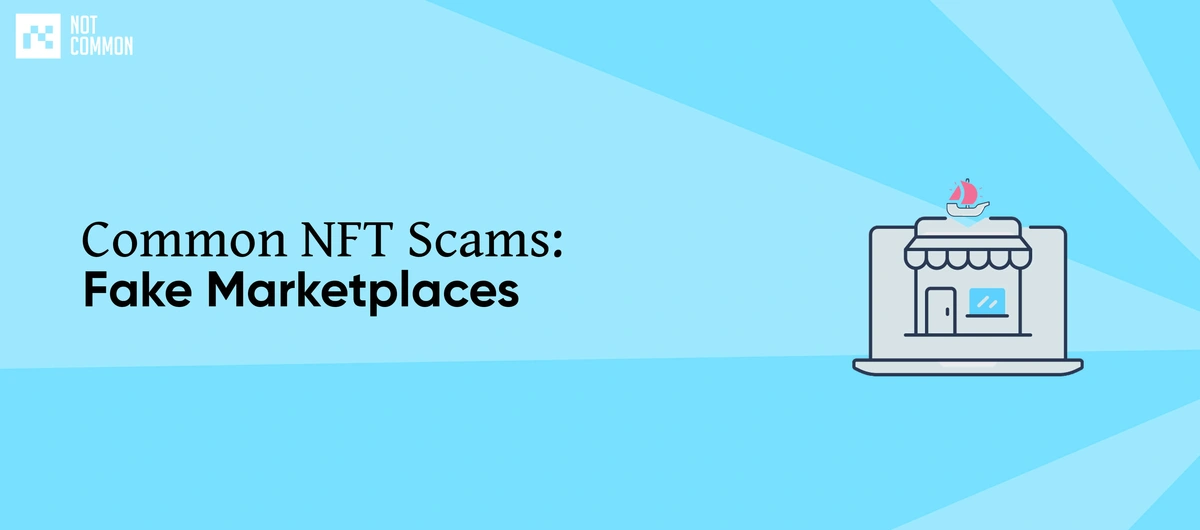 Common NFT Scams: Fake Marketplaces