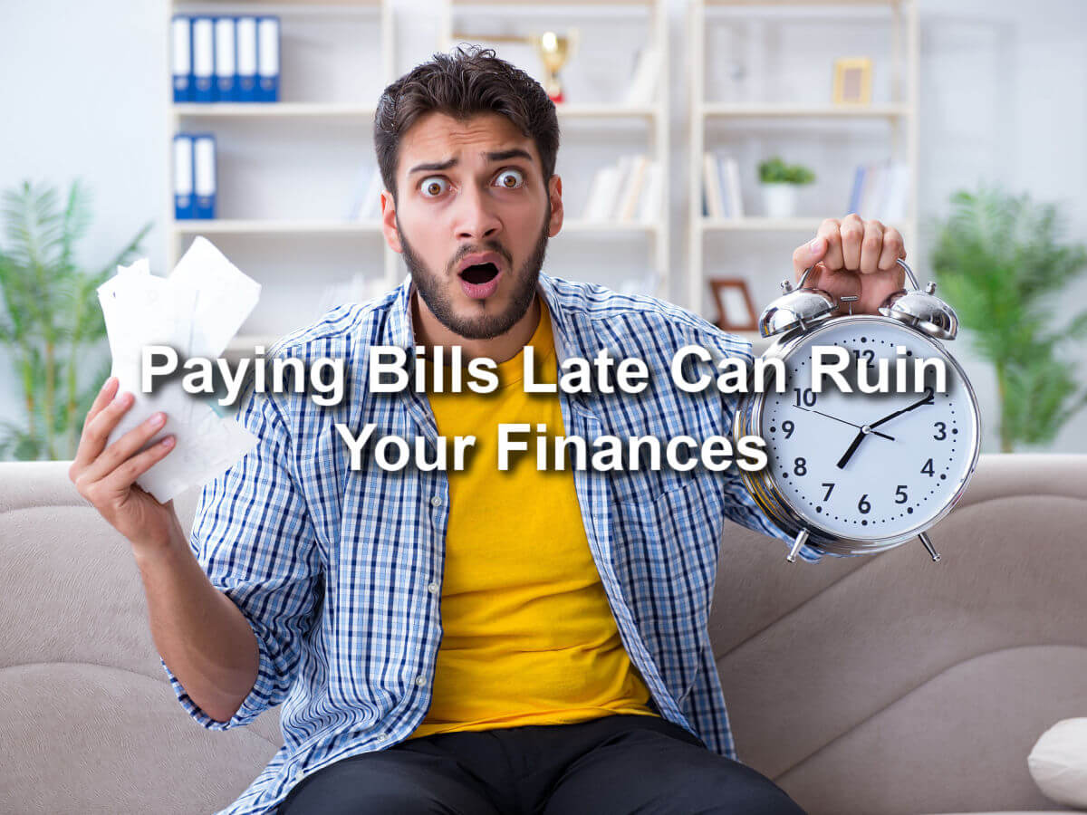 paying bills late ruin finances