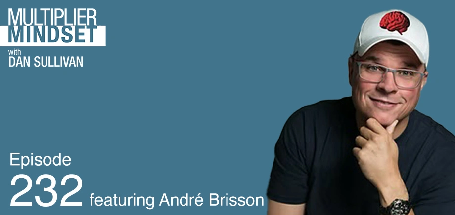Multiplier Mindset Episode 232 featuring André Brisson