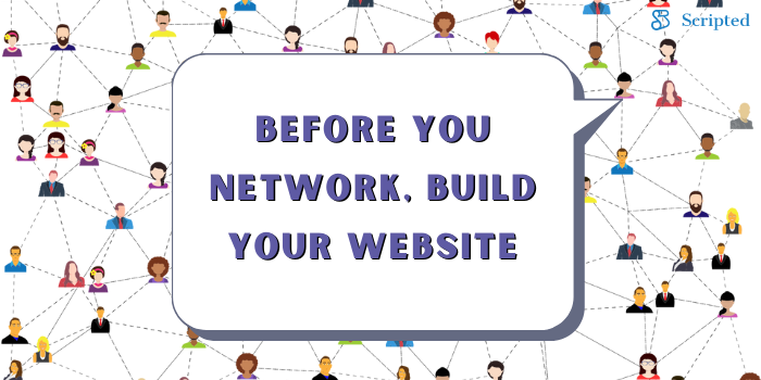 Before You Network, Build Your Website