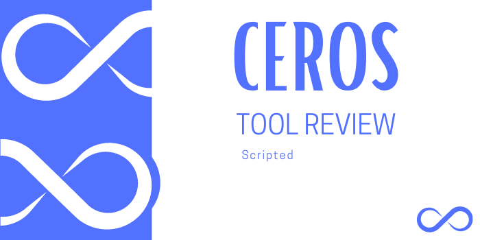 Ceros Tool Review | Scripted