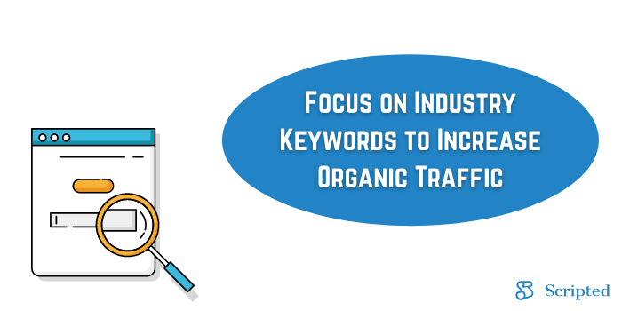 Focus on Industry Keywords to Increase Organic Traffic