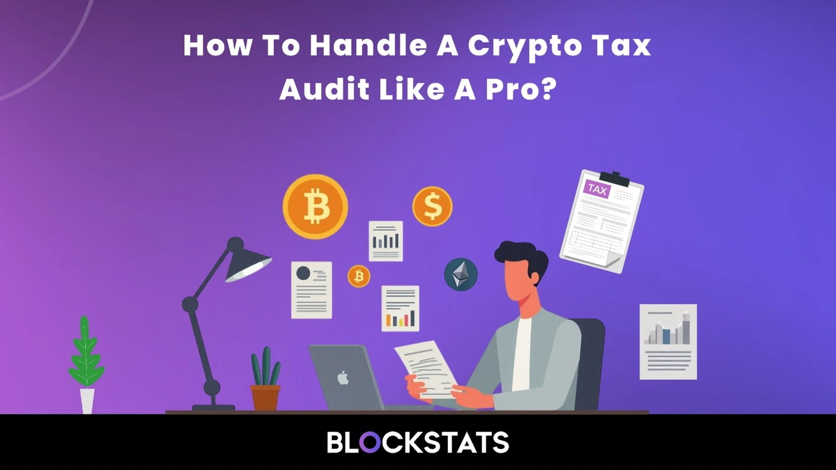 How to Handle a Crypto Tax Audit Like a Pro?