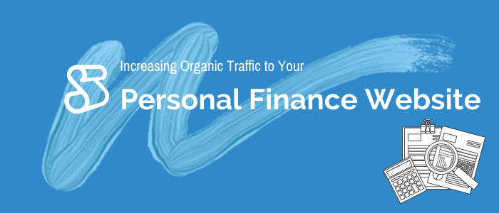 Increasing Organic Traffic to Your Personal Finance Website