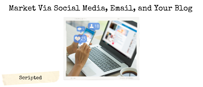 Market Via Social Media, Email, and Your Blog 