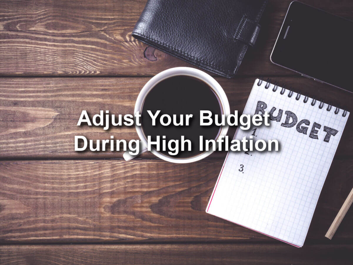 How To Adjust Your Budget During High Inflation