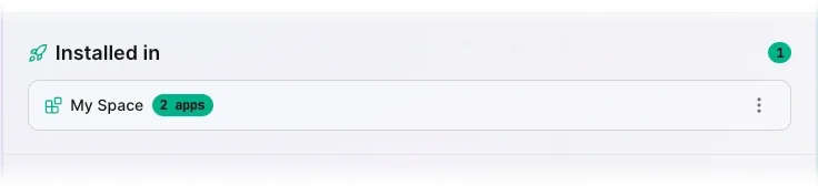 A list of spaces an app is installed in shows a space named My space with a lozenge indicating it contains 2 apps along with a hamburger menu.