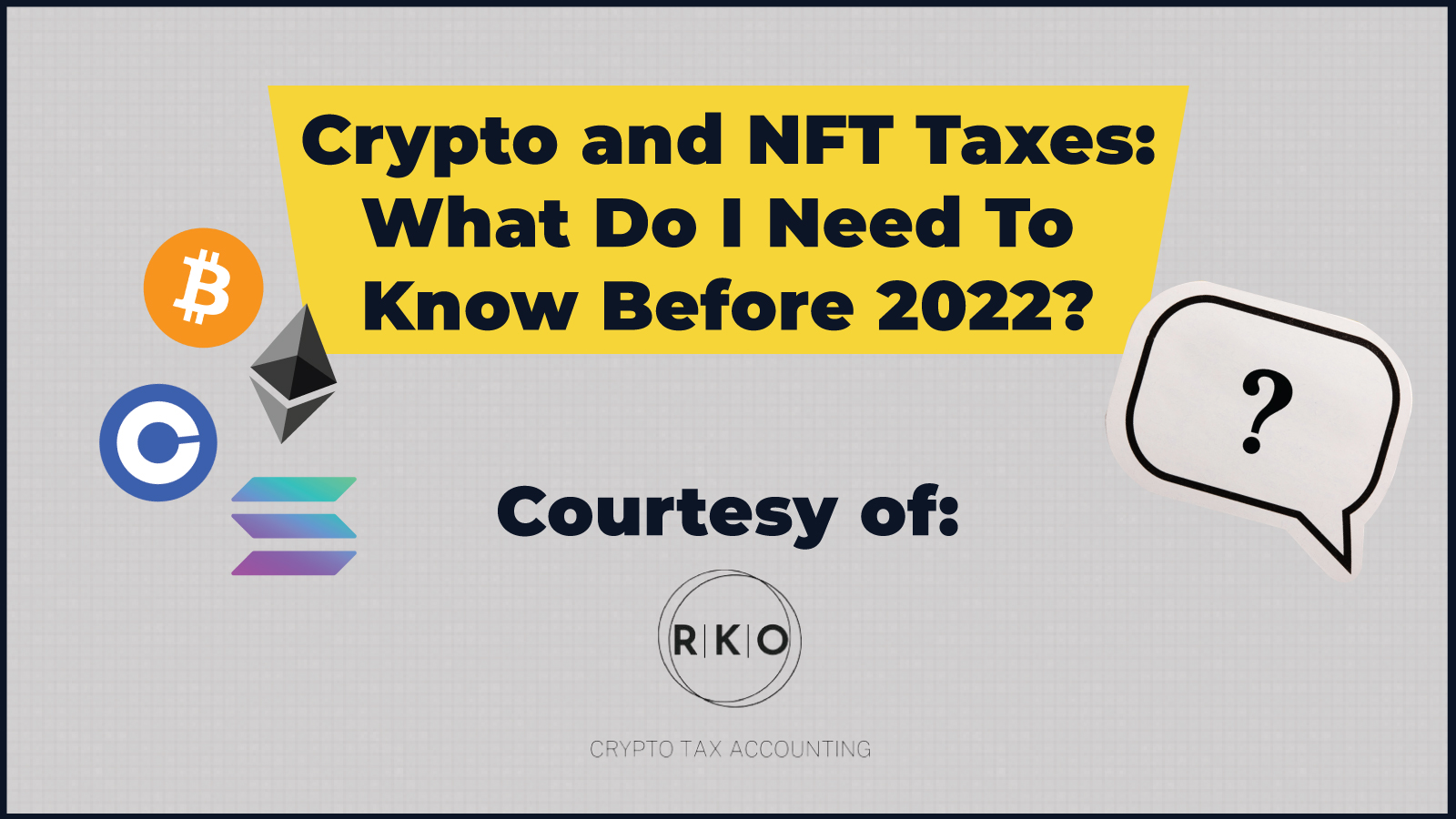 Crypto and NFT Taxes: What Do I Need To Know Before 2022?