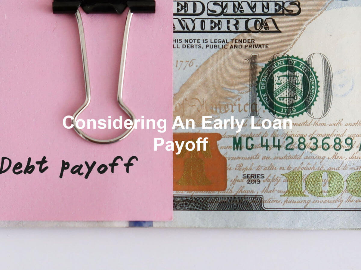 sticky note with written text debt payoff clipped to cash with text overlay considering early loan payoff