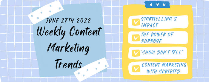 Weekly Content Marketing Trends June 27th, 2022