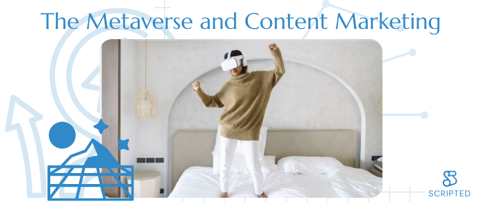 The Metaverse and Content Marketing