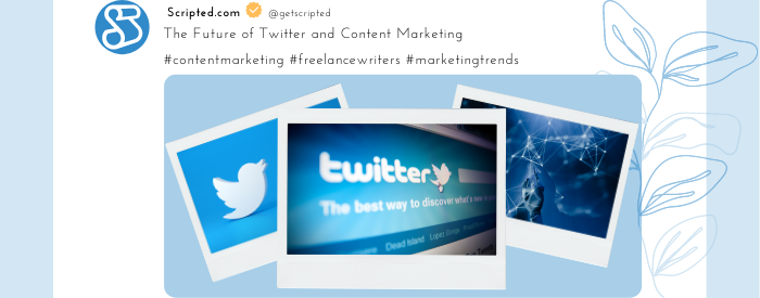 The Future of Twitter and Content Marketing