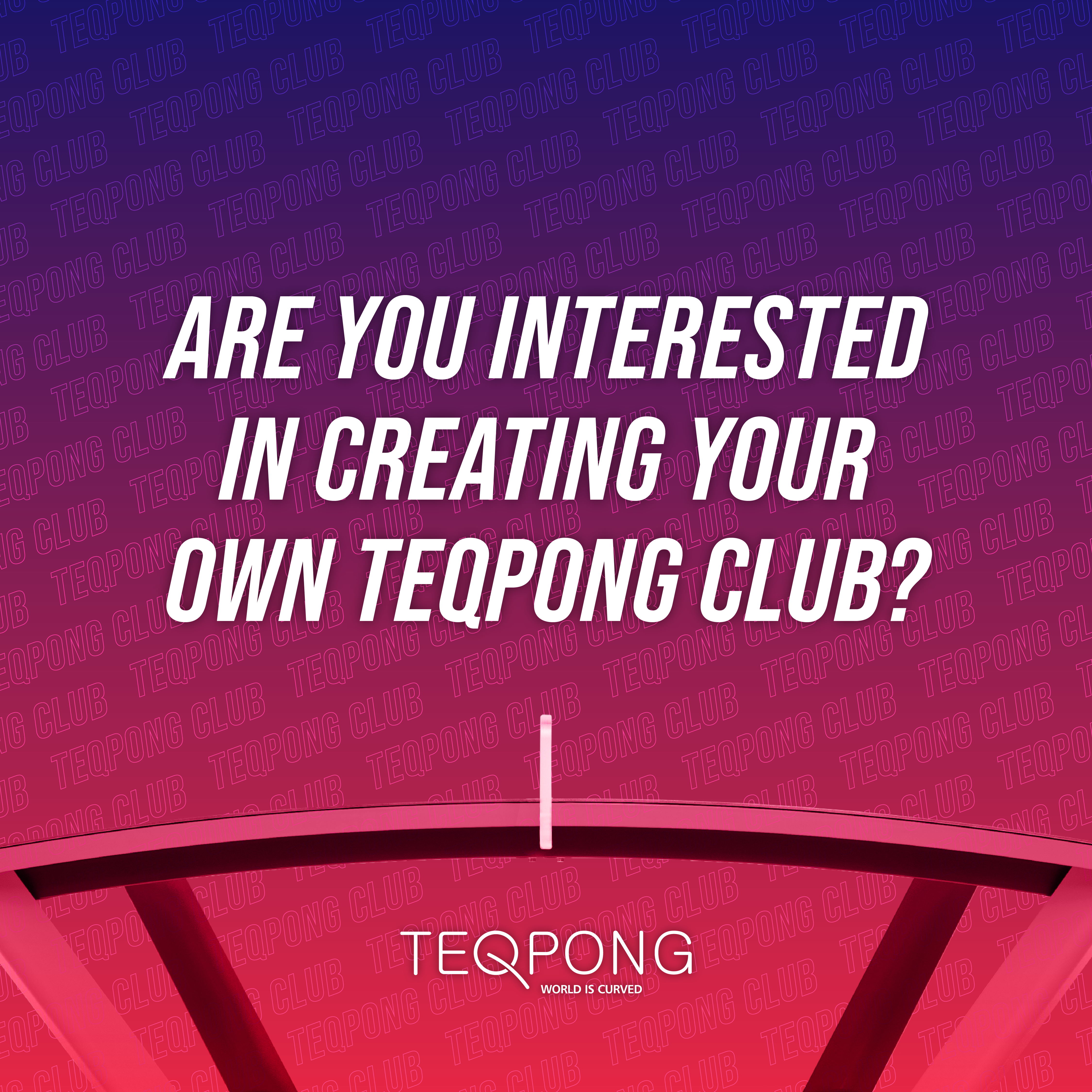 Are you interested in creating a teqpong club?